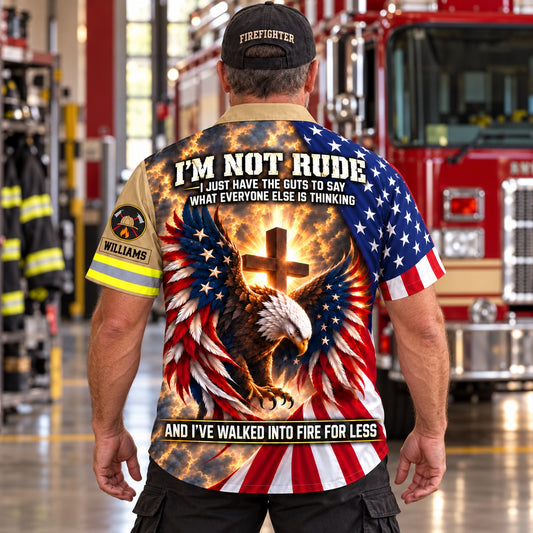 Back of the personalized I'm Not Rude firefighter Hawaiian shirt: American flag eagle and glowing cross, I've Walked Into Fire For Less, badge and custom name on the tan sleeve